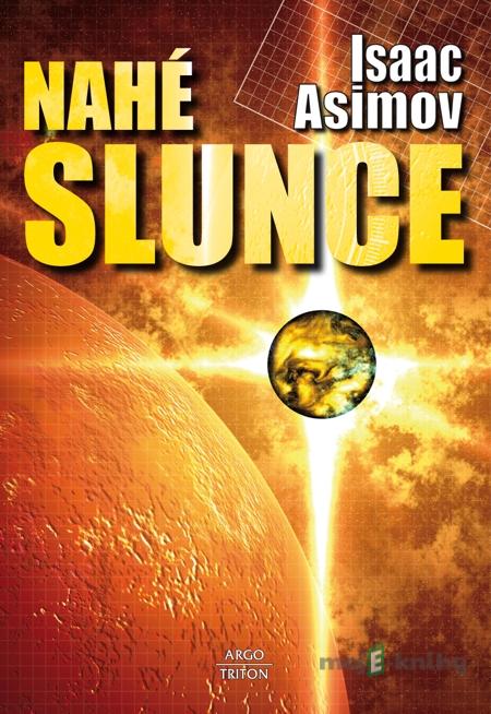 Nahé slunce - Isaac Asimov Nahé slunce - Isaac Asimov