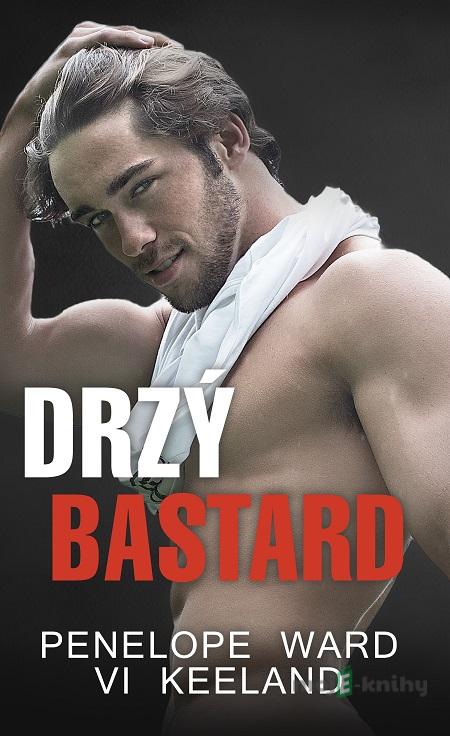 Drzý bastard - Penelope Ward, Vi Keeland Drzý bastard - Penelope Ward, Vi Keeland