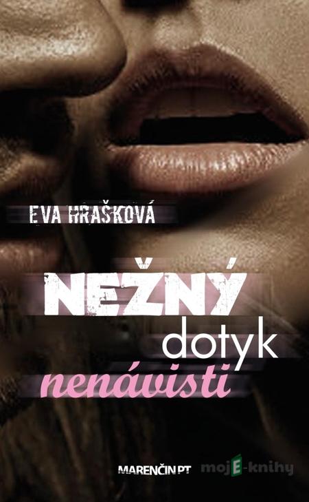 Nežný dotyk nenávisti - Eva Hrašková Nežný dotyk nenávisti - Eva Hrašková
