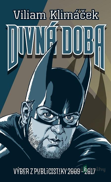 Divná doba - Viliam Klimáček Divná doba - Viliam Klimáček
