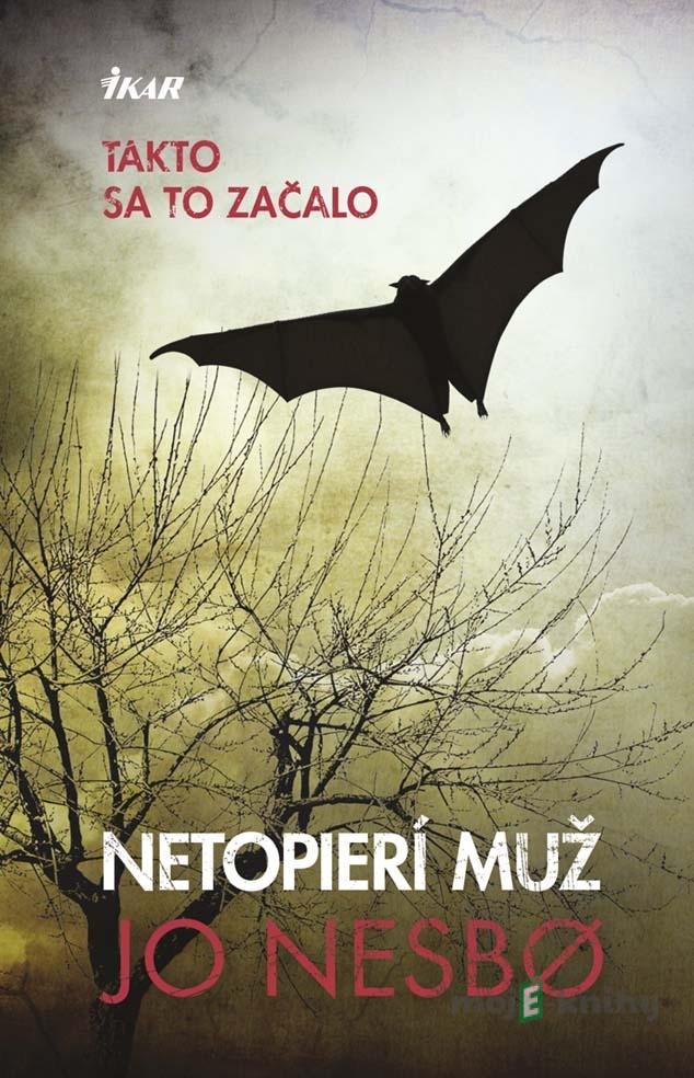 Netopierí muž - Jo Nesbo Netopierí muž - Jo Nesbo