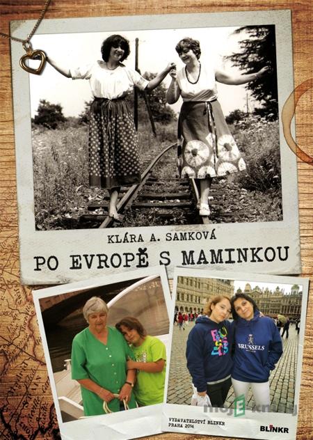 Po Evropě s maminkou - Klára A. Samková Po Evropě s maminkou - Klára A. Samková