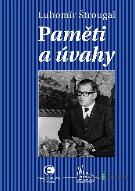Paměti a úvahy - Lubomír Štrougal Paměti a úvahy - Lubomír Štrougal
