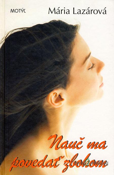Nauč ma povedať zbohom - Mária Lazárová Nauč ma povedať zbohom - Mária Lazárová