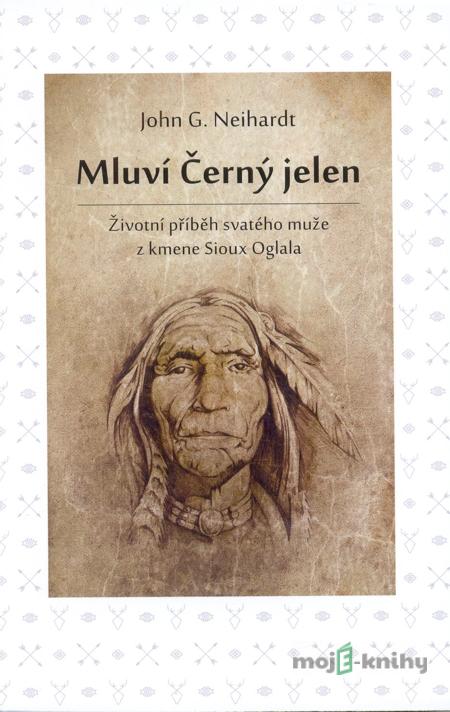 Mluví Černý jelen - John G. Neihardt Mluví Černý jelen - John G. Neihardt