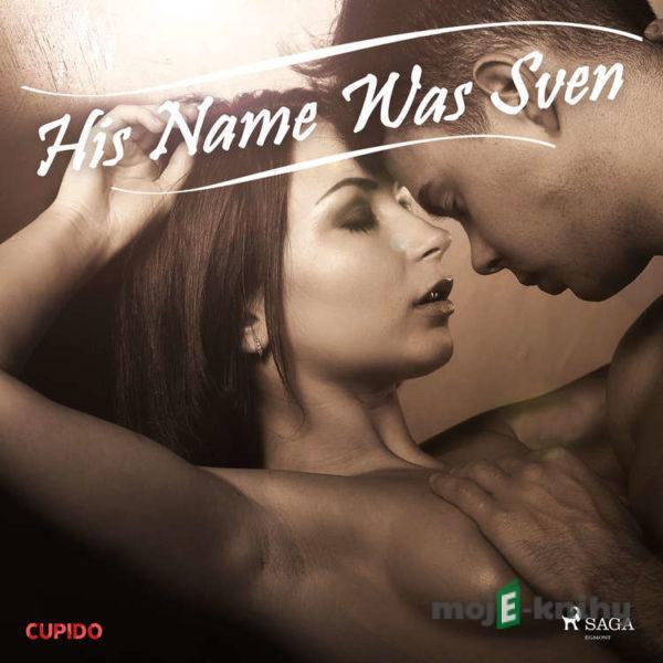 His Name Was Sven (EN) - Cupido And Others