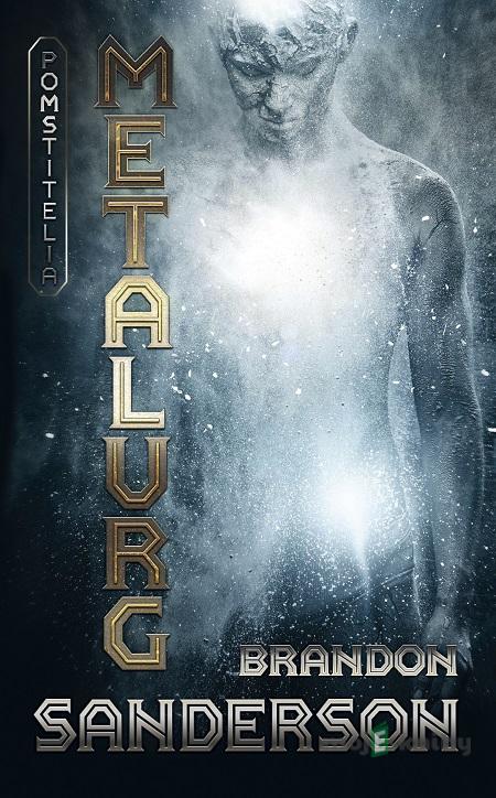 Metalurg - Brandon Sanderson Metalurg - Brandon Sanderson