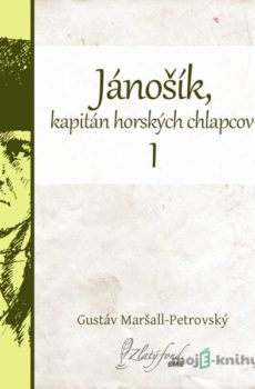 Jánošík, kapitán horských chlapcov I - Gustáv Maršall-Petrovský