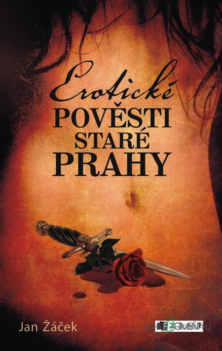 Erotické pověsti staré Prahy - Jan Žáček Erotické pověsti staré Prahy - Jan Žáček
