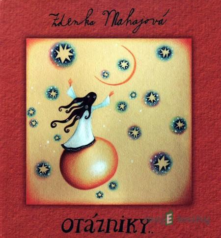 Otázniky - Zdenka Mahajová Otázniky - Zdenka Mahajová