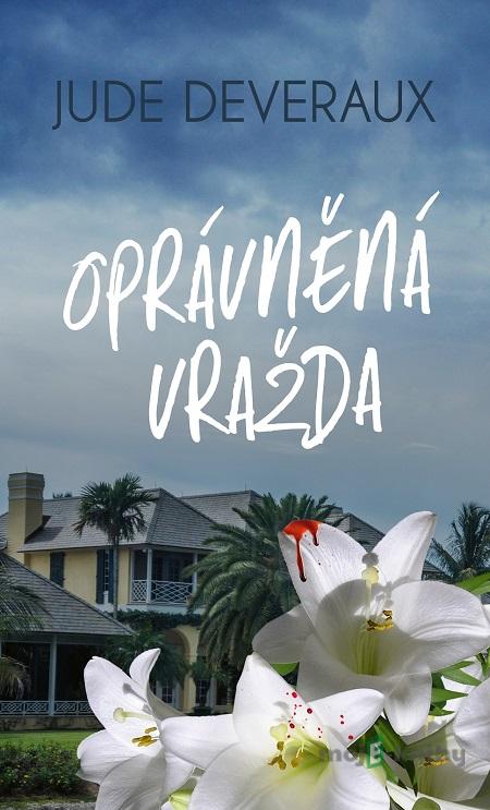 Oprávněná vražda - Jude Deveraux Oprávněná vražda - Jude Deveraux
