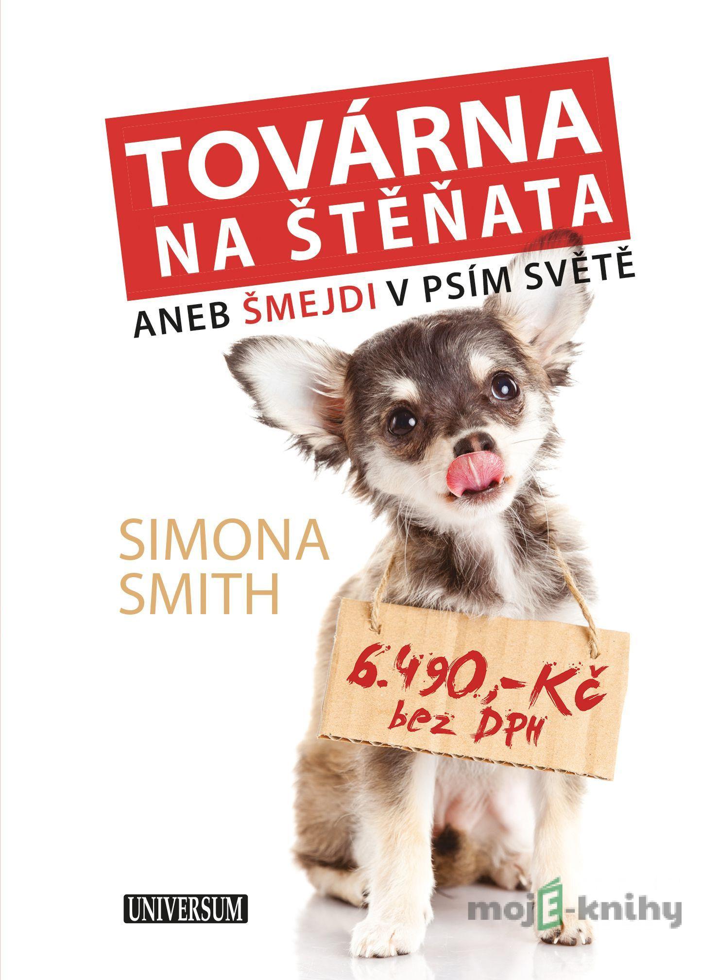 Továrna na štěňata - Simona Smith Továrna na štěňata - Simona Smith