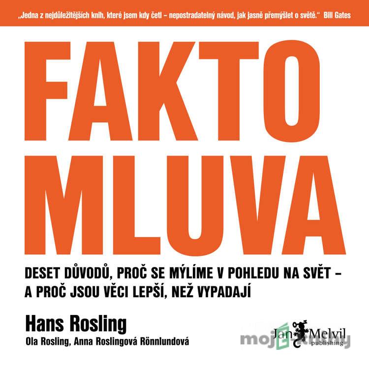 Faktomluva - Hans Rosling,Anna Roslingová Rönnlundová,Ola Rosling Faktomluva - Hans Rosling,Anna Roslingová Rönnlundová,Ola Rosling