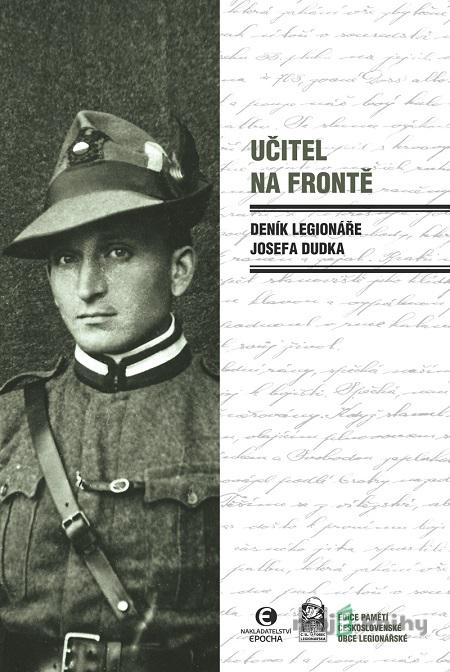 Učitel na frontě - Josef Dudek Učitel na frontě - Josef Dudek