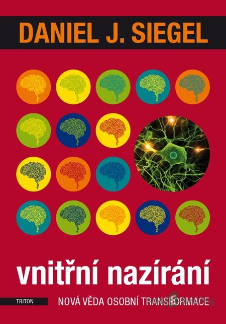 Vnitřní nazírání - Daniel J. Siegel Vnitřní nazírání - Daniel J. Siegel