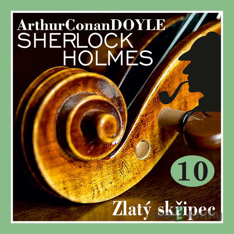 Návrat Sherlocka Holmese 10 - Zlatý skřipec - Arthur Conan Doyle Návrat Sherlocka Holmese 10 - Zlatý skřipec - Arthur Conan Doyle