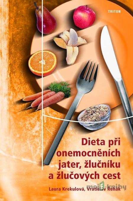 Dieta při onemocněních jater, žlučníku a žlučových cest - Laura Krekulová, Vratislav Řehák Dieta při onemocněních jater, žlučníku a žlučových cest - Laura Krekulová, Vratislav Řehák