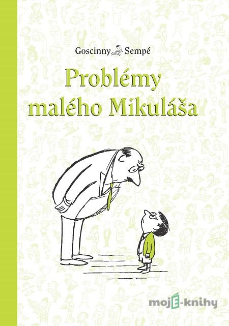 Problémy malého Mikuláša - René Goscinny, Jean-Jacques Sempé Problémy malého Mikuláša - René Goscinny, Jean-Jacques Sempé