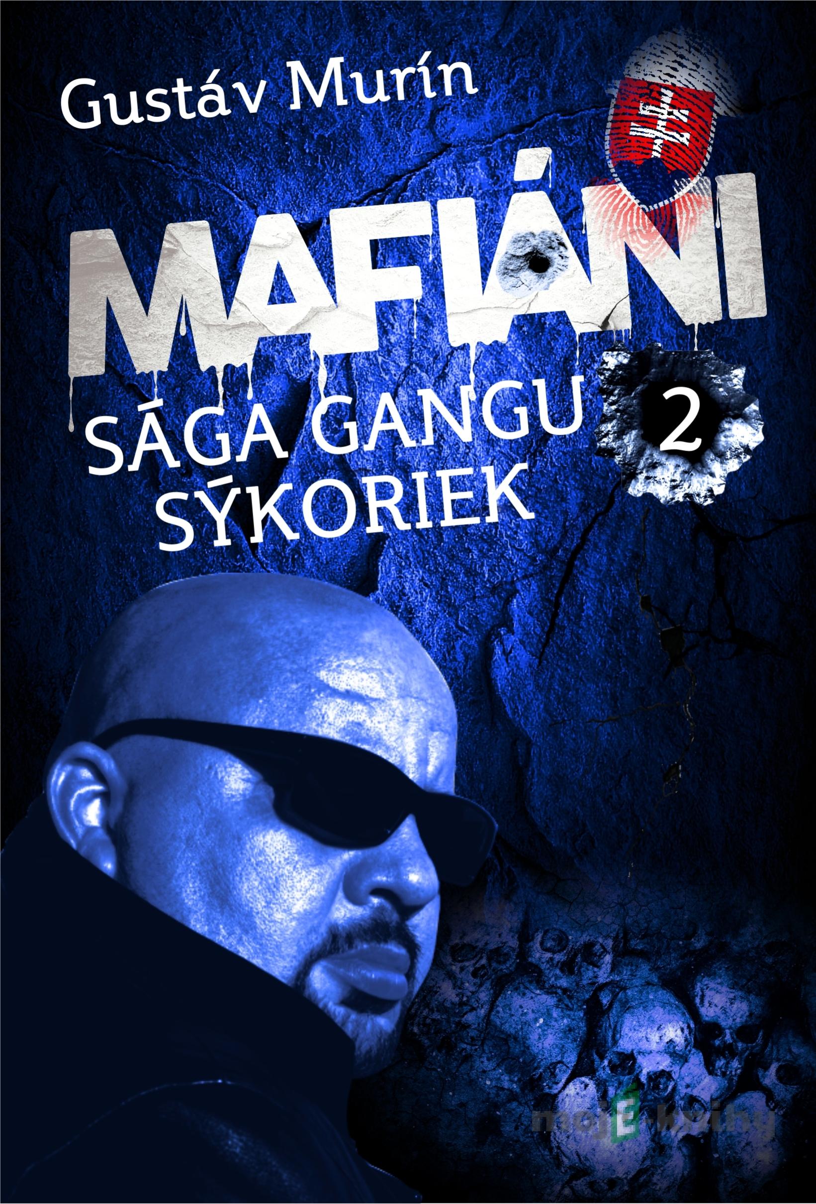 Mafiáni - Sága gangu Sýkoriek II. - Gustáv Murín Mafiáni - Sága gangu Sýkoriek II. - Gustáv Murín