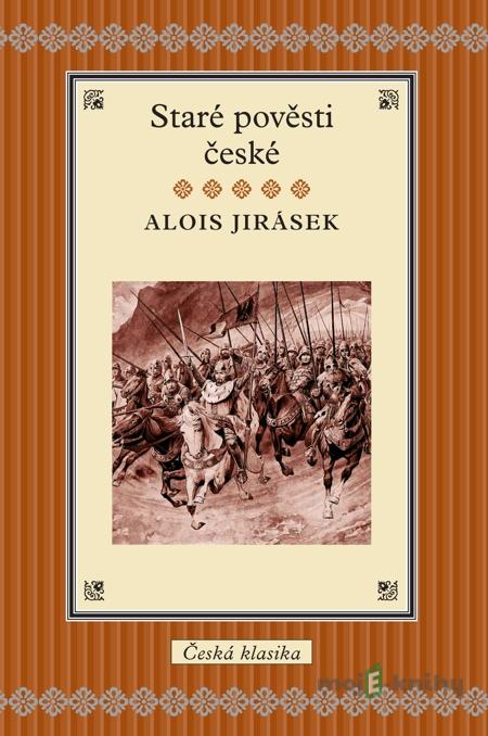 Staré pověsti české - Alois Jirásek Staré pověsti české - Alois Jirásek