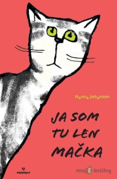 Ja som tu len mačka - Hanna Johansen