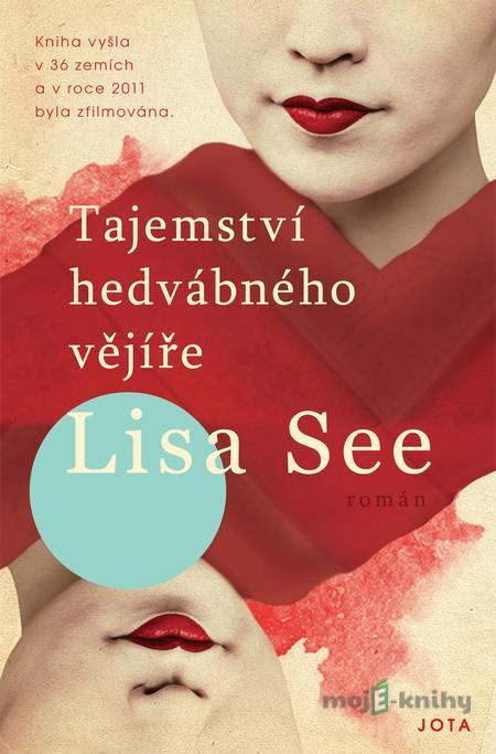 Tajemství hedvábného vějíře - Lisa See Tajemství hedvábného vějíře - Lisa See