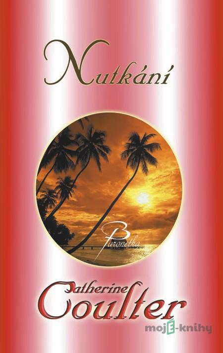 Nutkání - Catherine Coulter Nutkání - Catherine Coulter