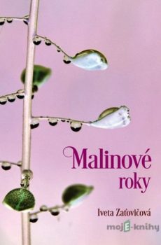 Malinové roky - Iveta Zaťovičová