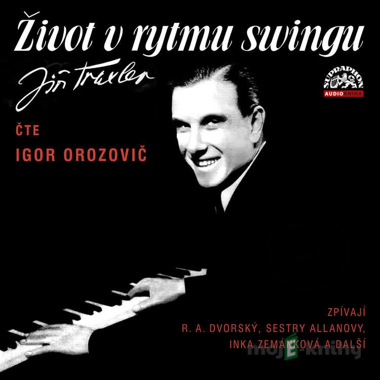 Život v rytmu swingu - Jiří Traxler Život v rytmu swingu - Jiří Traxler