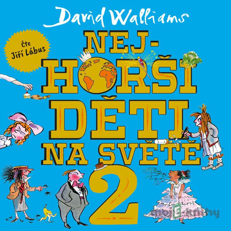 Nejhorší děti na světě 2 - David Walliams Nejhorší děti na světě 2 - David Walliams