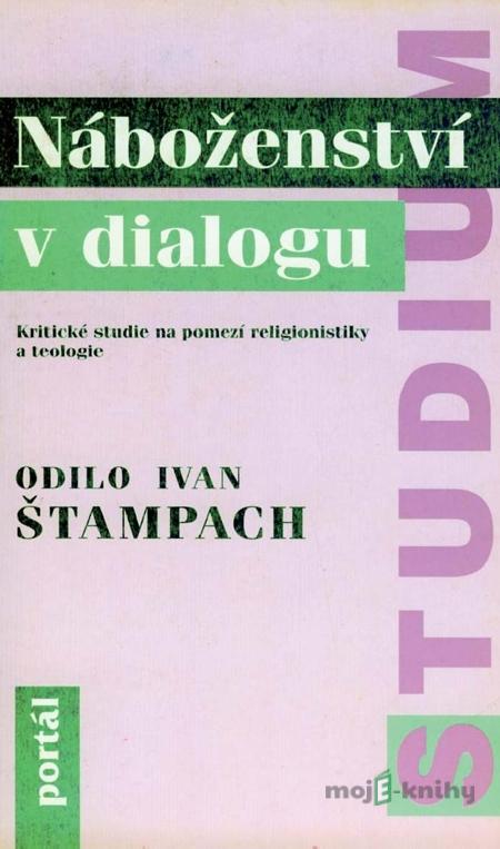 Náboženství v dialogu - Ivan O Štampach Náboženství v dialogu - Ivan O Štampach