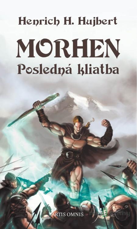 Morhen – Posledná kliatba - Henrich H. Hujbert Morhen – Posledná kliatba - Henrich H. Hujbert