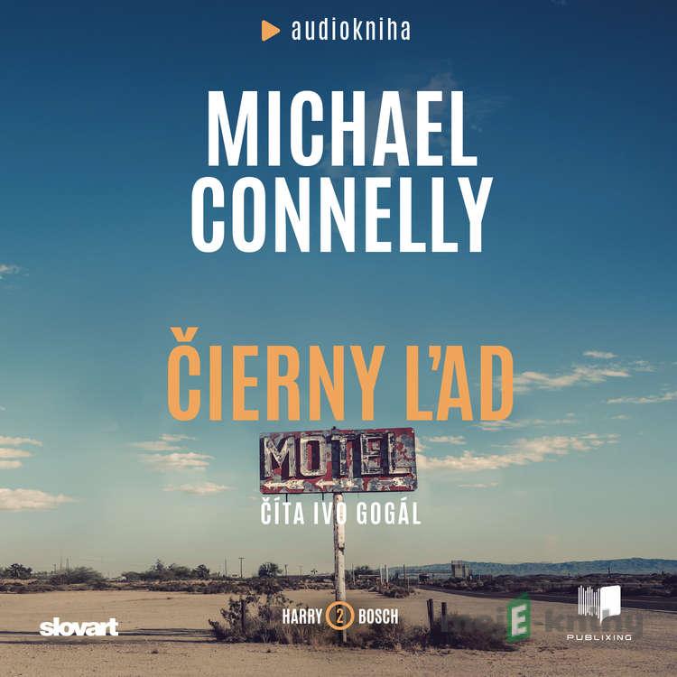 Čierny ľad - Michael Connelly Čierny ľad - Michael Connelly
