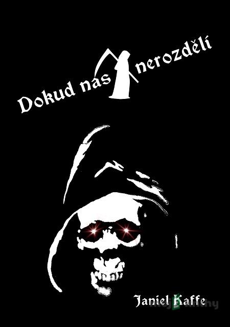 Dokud nás smrt nerozdělí - Janiel Kaffe Dokud nás smrt nerozdělí - Janiel Kaffe