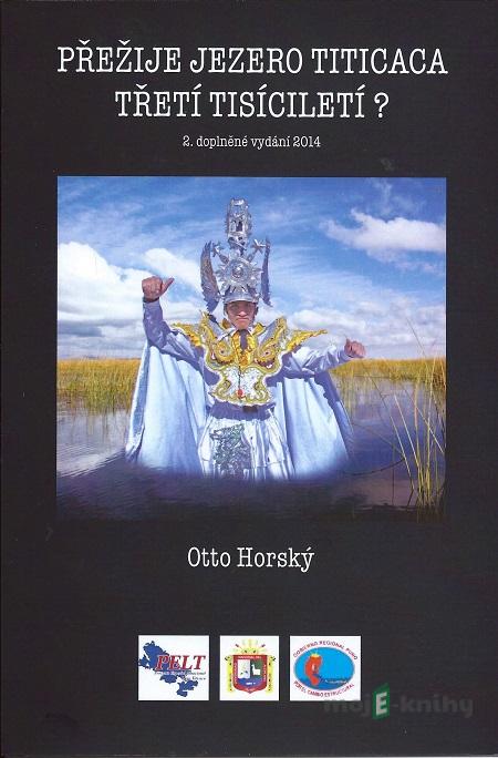 Přežije jezero Titicaca třetí tisíciletí? - Otto Horský Přežije jezero Titicaca třetí tisíciletí? - Otto Horský