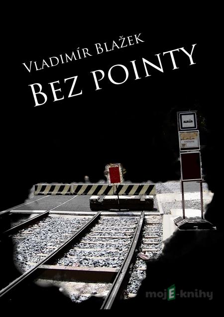 Bez pointy - Vladimír Blažek Bez pointy - Vladimír Blažek