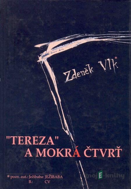 Tereza a mokrá čtvrť - Zdeněk Vlk Tereza a mokrá čtvrť - Zdeněk Vlk