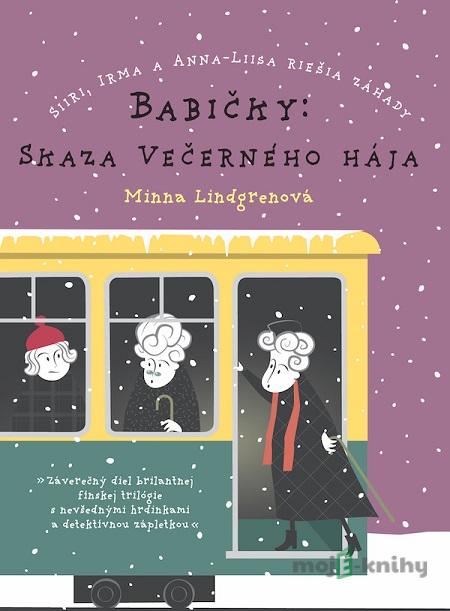 Babičky: Skaza Večerného hája - Minna Lindgren Babičky: Skaza Večerného hája - Minna Lindgren