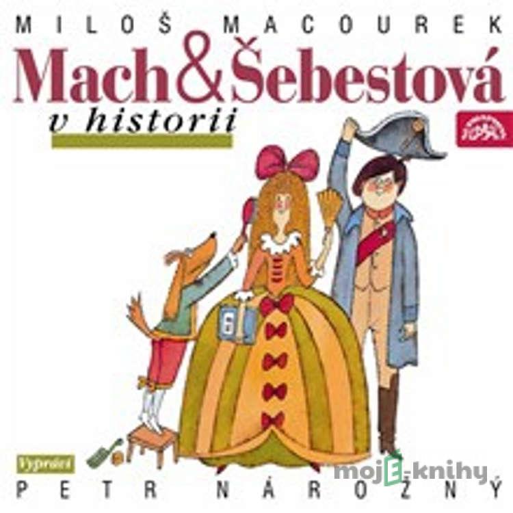 Mach a Šebestová v historii - Miloš Macourek Mach a Šebestová v historii - Miloš Macourek
