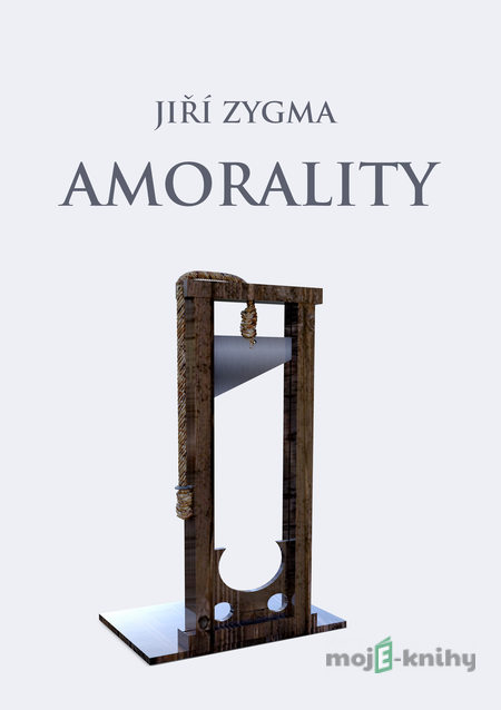 Amorality - Jiří Zygma Amorality - Jiří Zygma