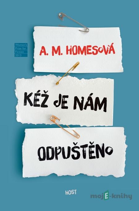 Kéž je nám odpuštěno - A.M. Homesová Kéž je nám odpuštěno - A.M. Homesová