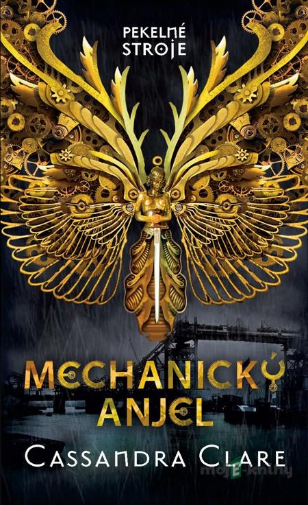 Mechanický anjel - Cassandra Clare Mechanický anjel - Cassandra Clare