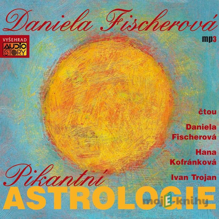Pikantní astrologie - Daniela Fischerová Pikantní astrologie - Daniela Fischerová