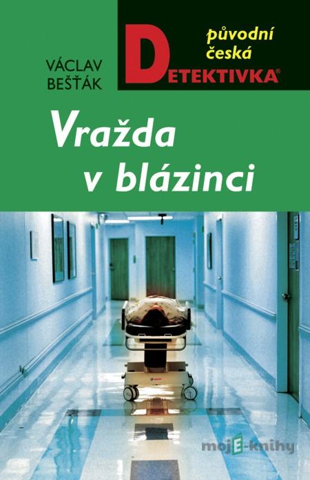 Vražda v blázinci - Václav Bešťák Vražda v blázinci - Václav Bešťák