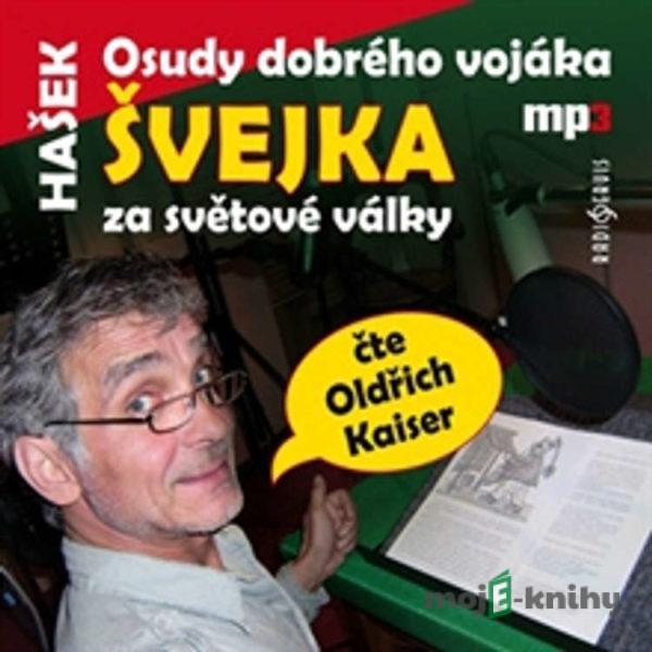 Osudy dobrého vojáka Švejka za světové války - Jaroslav Hašek