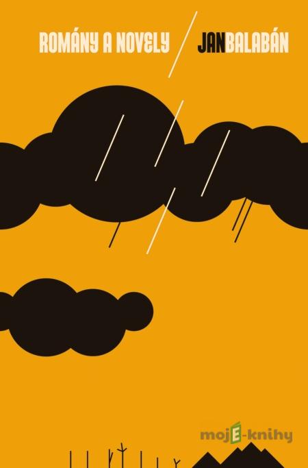 Romány a novely - Jan Balabán Romány a novely - Jan Balabán