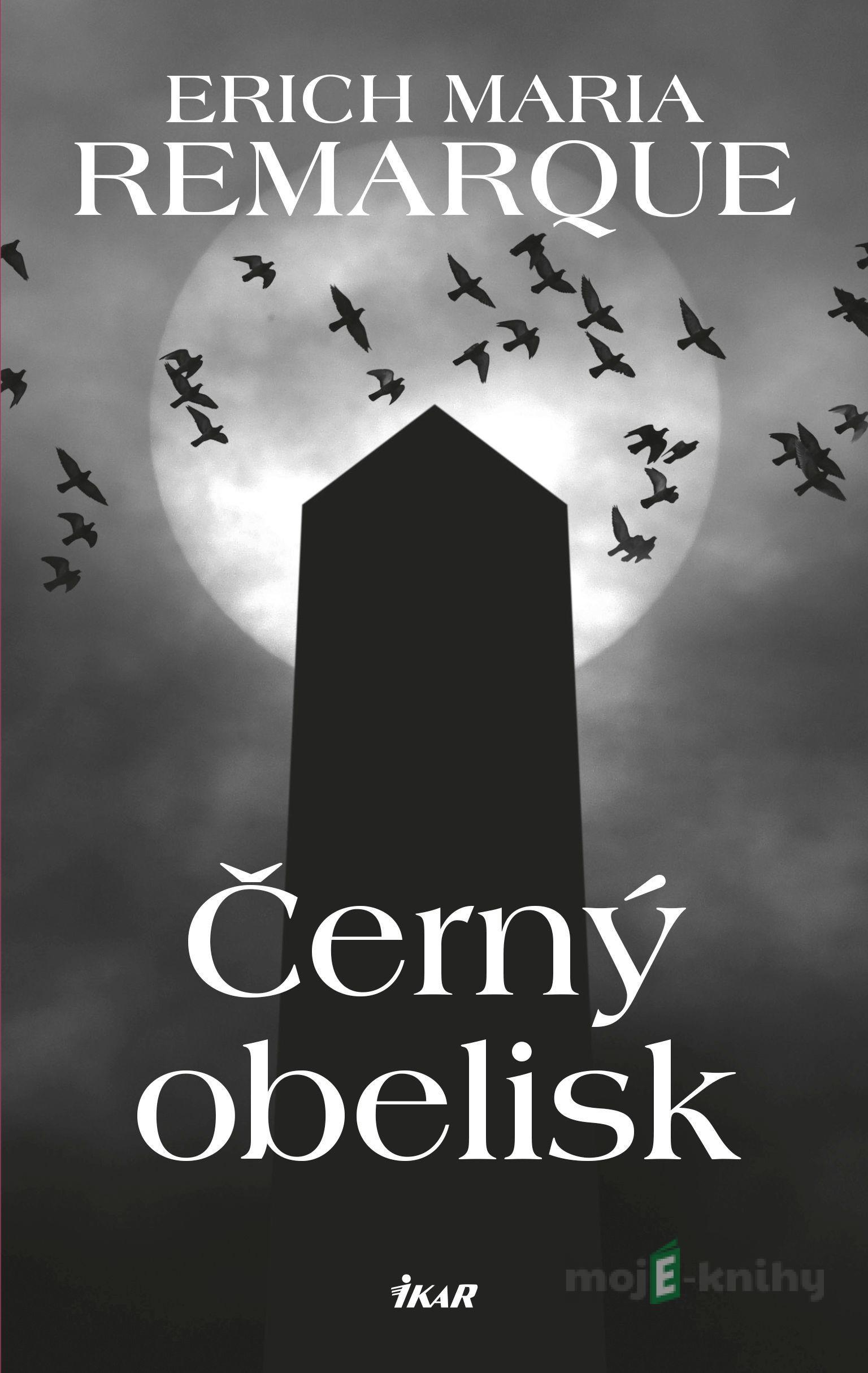 Černý obelisk - Erich Maria Remarque Černý obelisk - Erich Maria Remarque