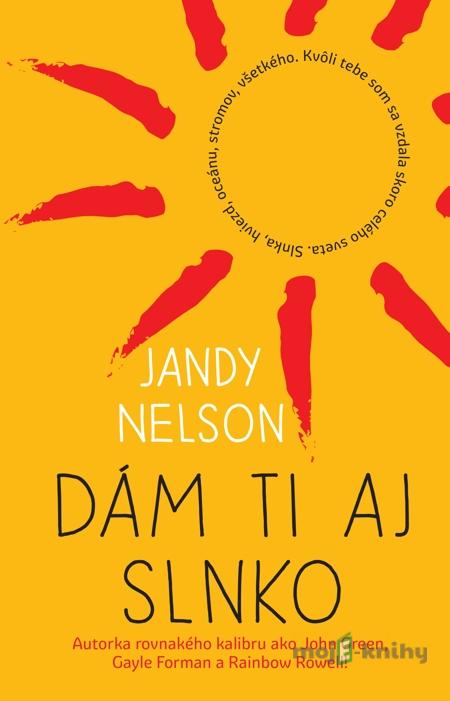 Dám Ti aj slnko - Jandy Nelson Dám Ti aj slnko - Jandy Nelson