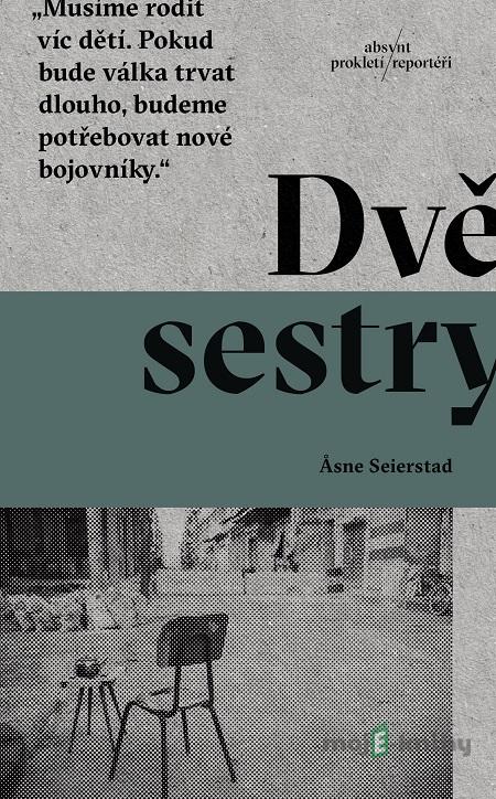 Dvě sestry - Asne Seierstad Dvě sestry - Asne Seierstad