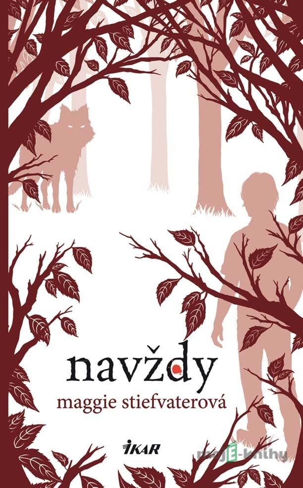 Navždy - Maggie Stiefvaterová Navždy - Maggie Stiefvaterová
